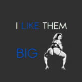 I Like Them Big