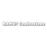 Bang Confessions